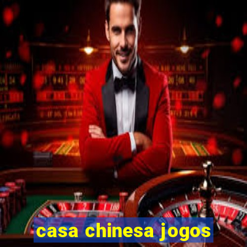 casa chinesa jogos